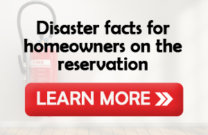 Disaster facts for homeowners on the reservation