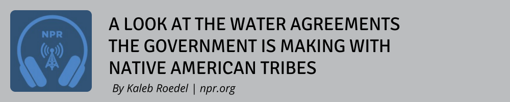A look at the water agreements the government is making with Native American tribes