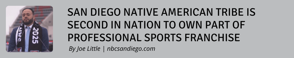 San Diego Native American Tribe is Second in Nation to Own Part of Professional Sports Franchise